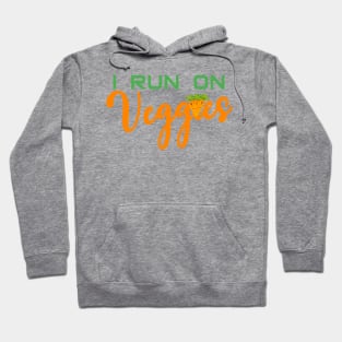 I run on veggies Hoodie